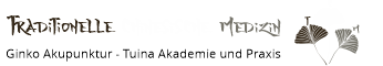 Ginko Akupunktur und Tuina Akademie und Praxis - Traditionelle Chinesische Medizin